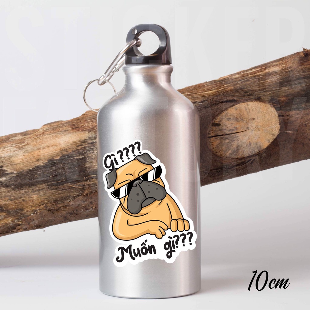 GÌ? MUỐN GÌ??? DOG - DIECUT STICKER