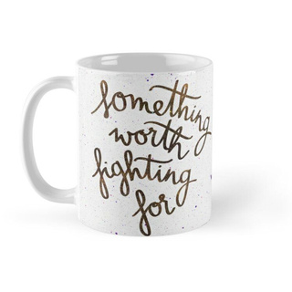 Cốc sứ in hình -Something Worth Fighting For - MS 1406