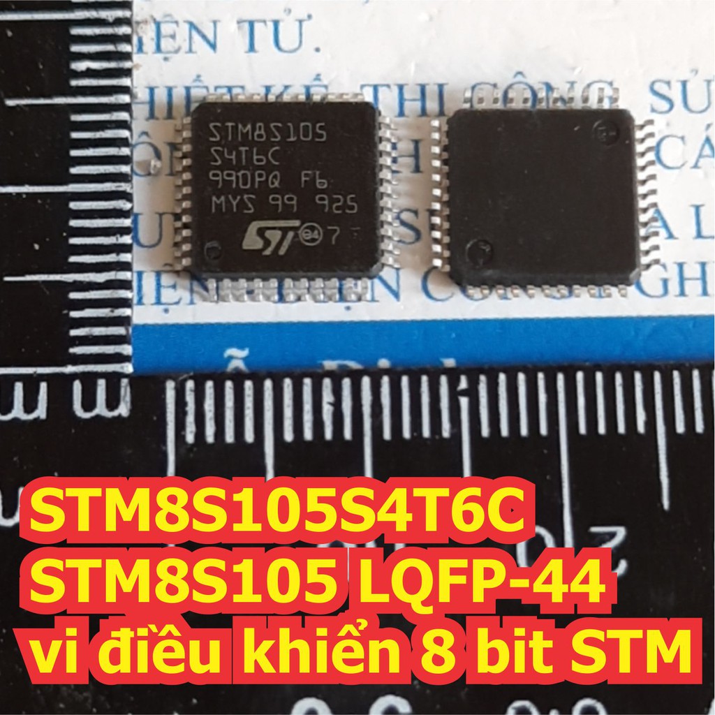 1 con STM8S105S4T6C STM8S105 LQFP-44 vi điều khiển 8 bit STM kde6712