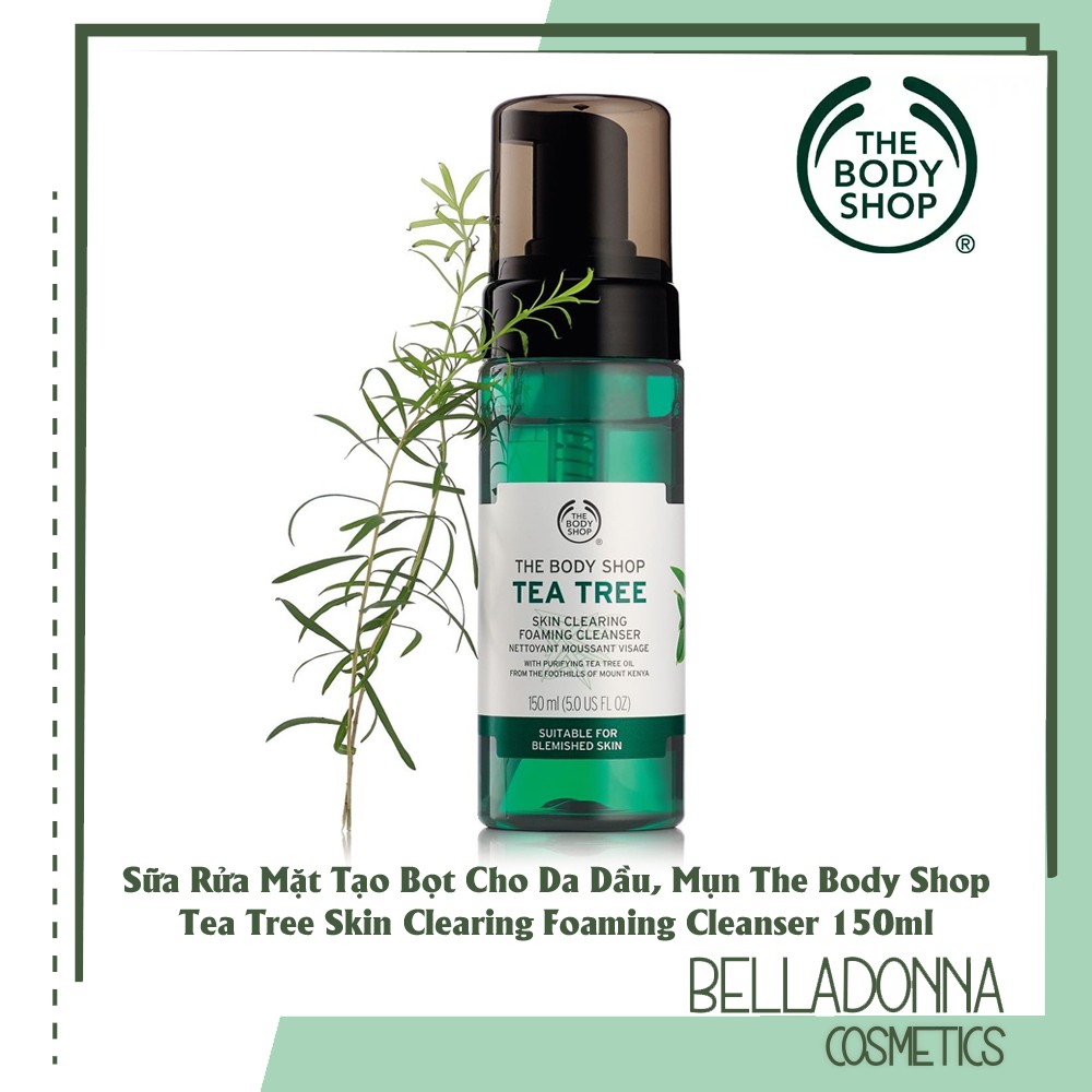 Sữa Rửa Mặt Cho Da Dầu, Mụn The Body Shop Tea Tree Skin Clearing Foaming Cleanser 150ml