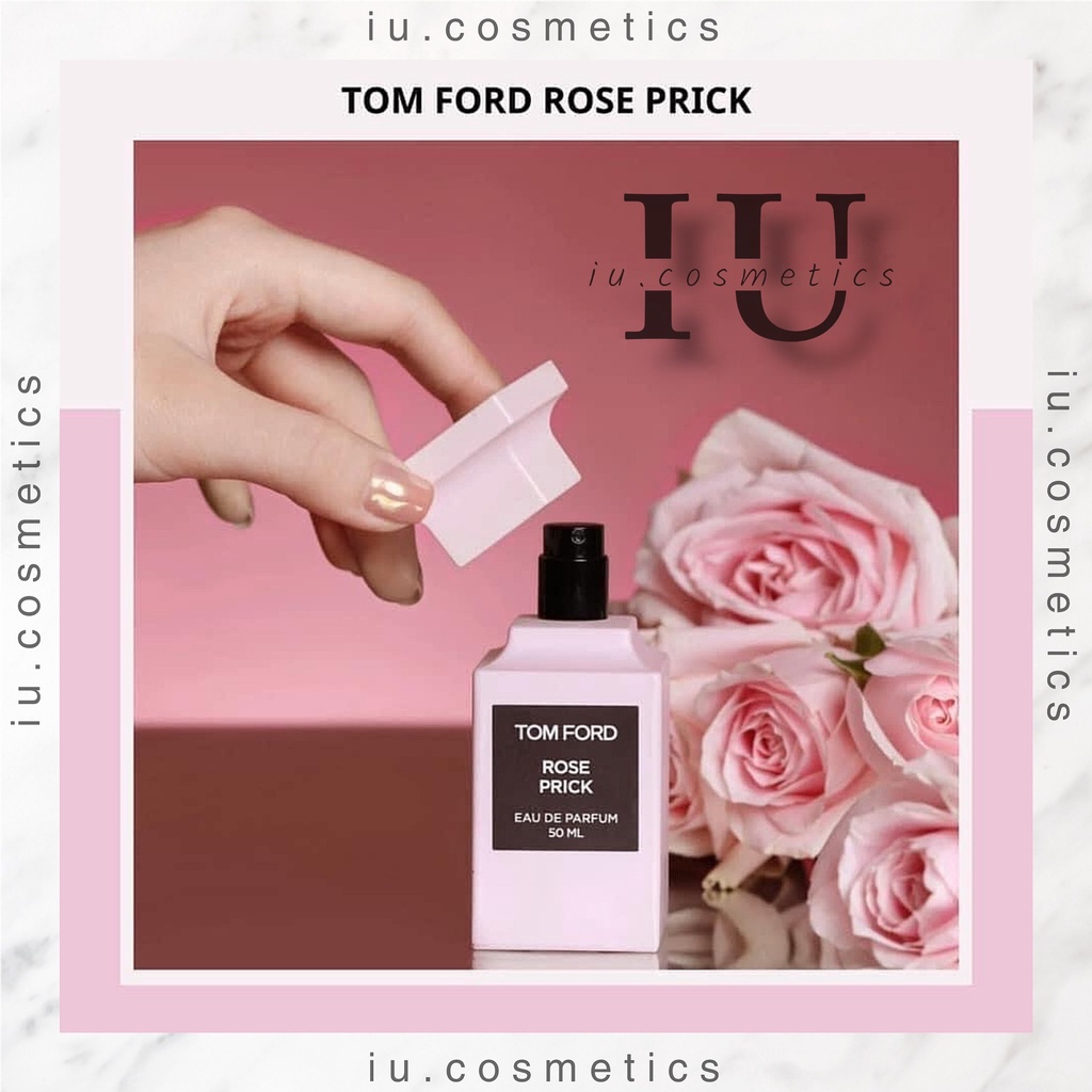 Nước hoa nữ Tomford Rose Prick EDP 100ml - Dầu thơm hoa hồng nữ tính kiêu sa lưu hương lâu - iu.cosmetics
