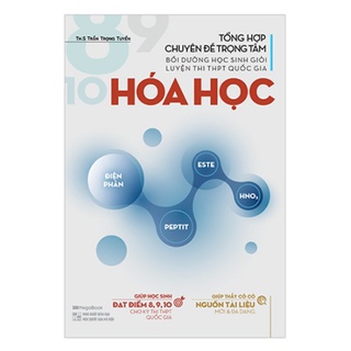Sách Tổng hợp chuyên đề trọng tâm bồi dưỡng học sinh giỏi - Luyện thi THPT Quốc gia Hóa học