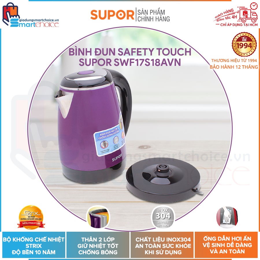 Bình đun nước siêu tốc Safety Touch Supor SWF17S18AVN - 1.7L, 1800W, 2 lớp, INOX304, Hàng chính hãng