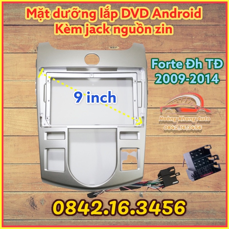 Mặt dưỡng Forte 2009 - 2014 Đh TĐ. 9INCH CÓ JACK NGUỒN ZIN