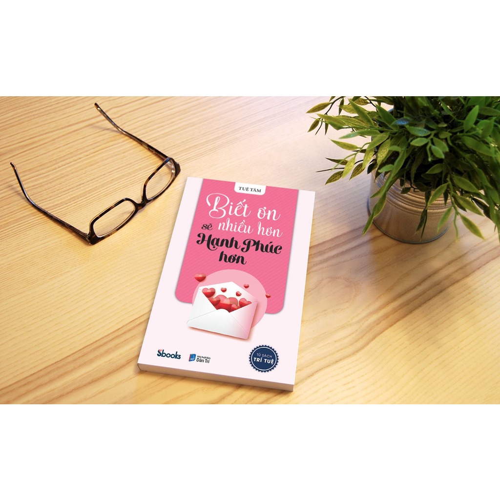 Sách - Tủ Sách Trí Tuệ - Biết Ơn Nhiều Hơn Sẽ Hạnh Phúc Hơn - 9786043148466