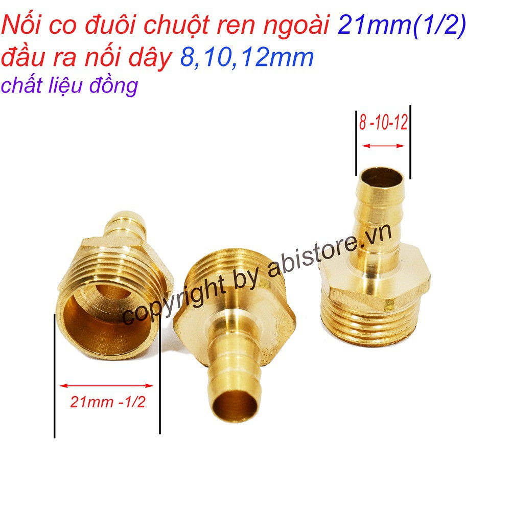 NỐI CO ĐUÔI CHUỘT REN NGOÀI 21MM ĐẦU RA NỐI ỐNG 8MM VÀ 10MM