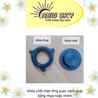 Khóa, chốt chặn lồng quạt, cánh quạt bằng nhựa hoặc nhôm