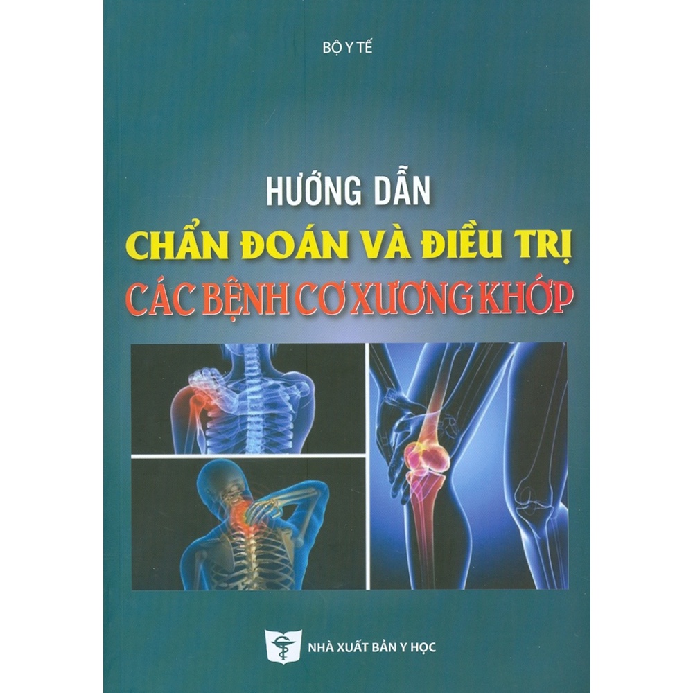 Sách - Hướng Dẫn Chẩn Đoán Và Điều Trị Các Bệnh Cơ Xương Khớp