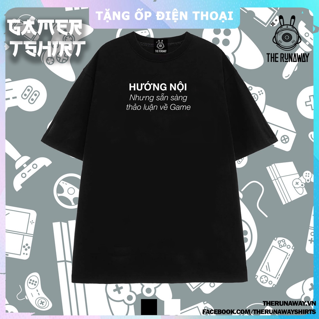 Áo phông Gamer #17 : Hướng nội nhưng thích chơi game by The Runaway form xuông Unisex Cotton 100% Nhiều màu cho nam nữ