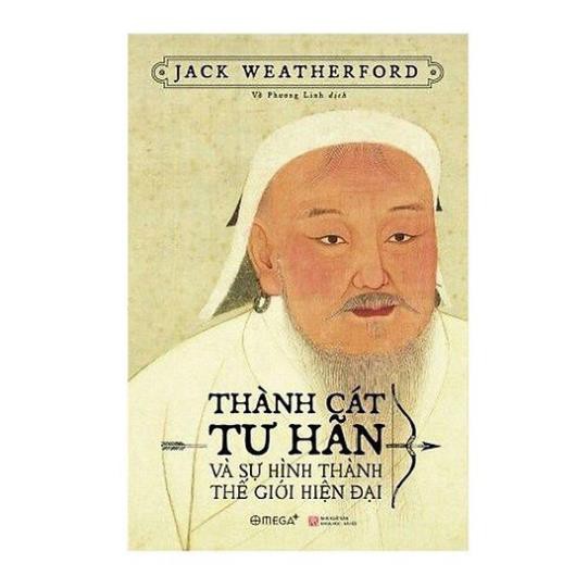 Sách - Thành Cát Tư Hãn và sự hình thành thế giới hiện đại [AlphaBooks]