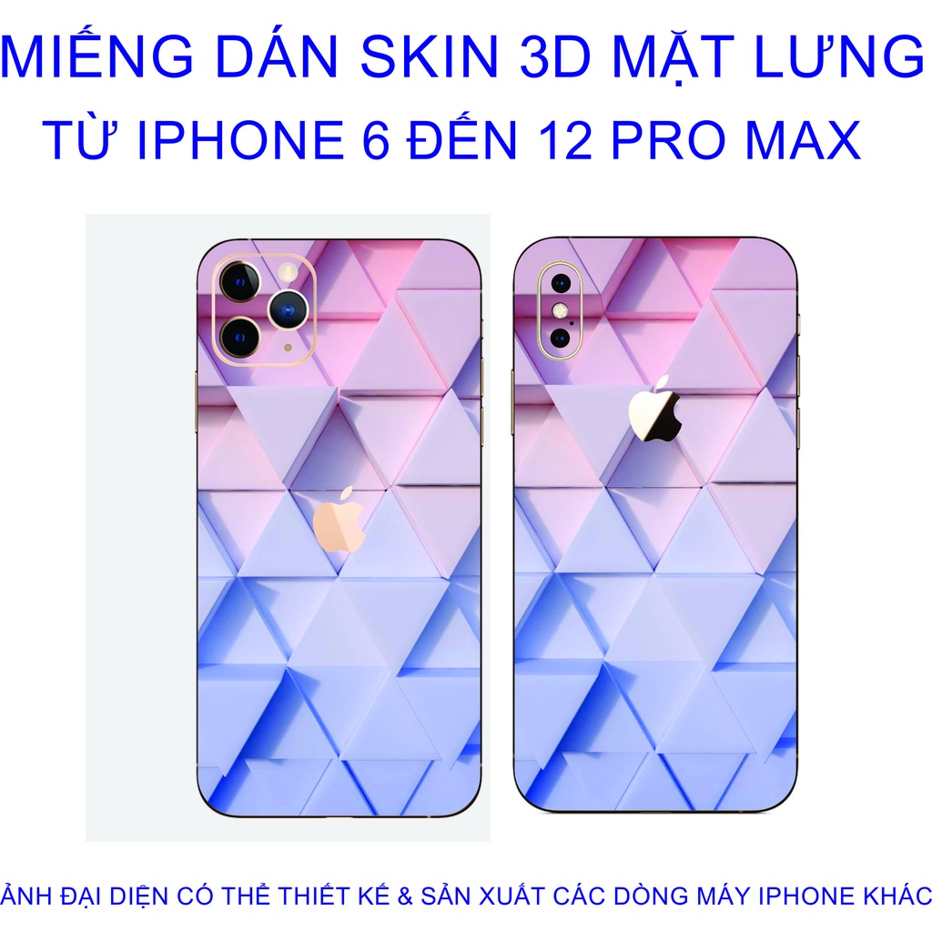Miếng Dán Skin 3D mặt lưng iphone 6 đến 12 pro max chống trầy xước, hình ảnh 3D sắt nét
