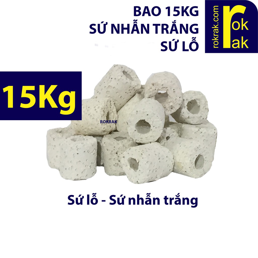 GIÁ SỈ-Sứ nhẫn trắng Sứ lỗ lọc nước Bao 15Kg cho hồ cá