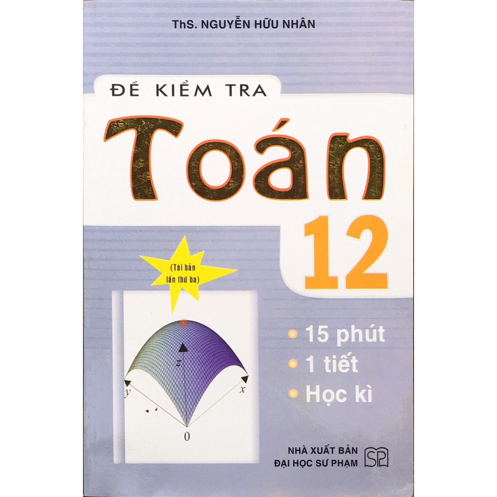 Sách - Đề kiểm tra Toán lớp 12 - 15 phút - 1 tiết - học kì