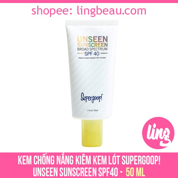Kem chống nắng kiêm kem lót Supergoop! Unseen Sunscreen SPF40 (50ml)