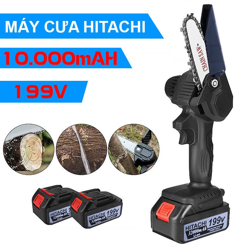 Máy cưa xích cầm tay mini Hitachi 199V - Máy cưa xích Hitachi - Cưa xích chạy pin - Pin 10 cell - Lõi đồng 100%