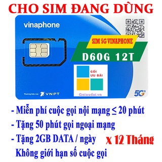 [ĐĂNG KÝ / GIA HẠN] GÓI D60S Vinaphone - MIỄN PHÍ NỘI MẠNG, NGOẠI MẠNG VÀ 3G/4G/5G CẢ NĂM
