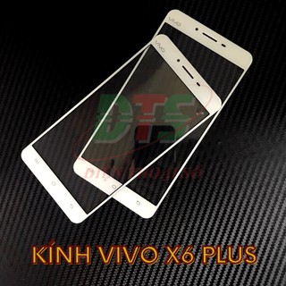 Kính Vivo X6 Plus