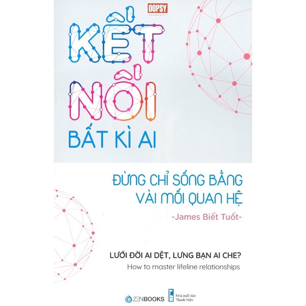 Sách - Kết nối bất kì ai đừng chỉ sống bằng vài mối quan hệ - AD.BOOKS