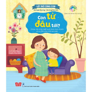 Sách – Lật mở cùng con – Con từ đâu tới?