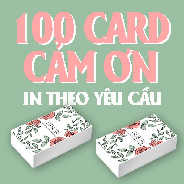 100 card cám ơn/ thẻ bài, hình idol hoặc namecardvisit in theo yêu cầu