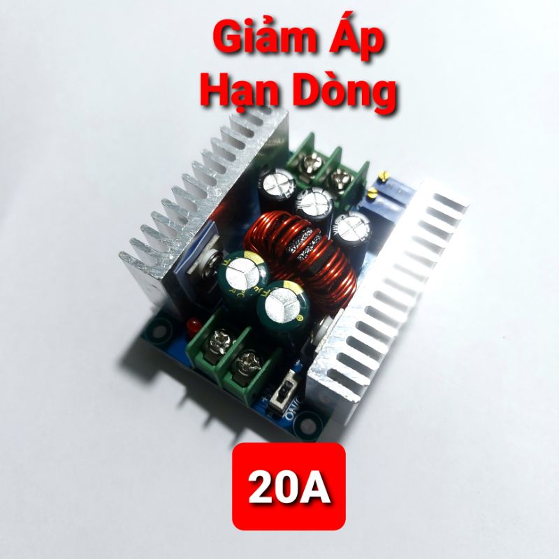 Mạch Hạ Áp Giảm Áp - Buck 20A 300W - Điều chỉnh Dòng và Áp