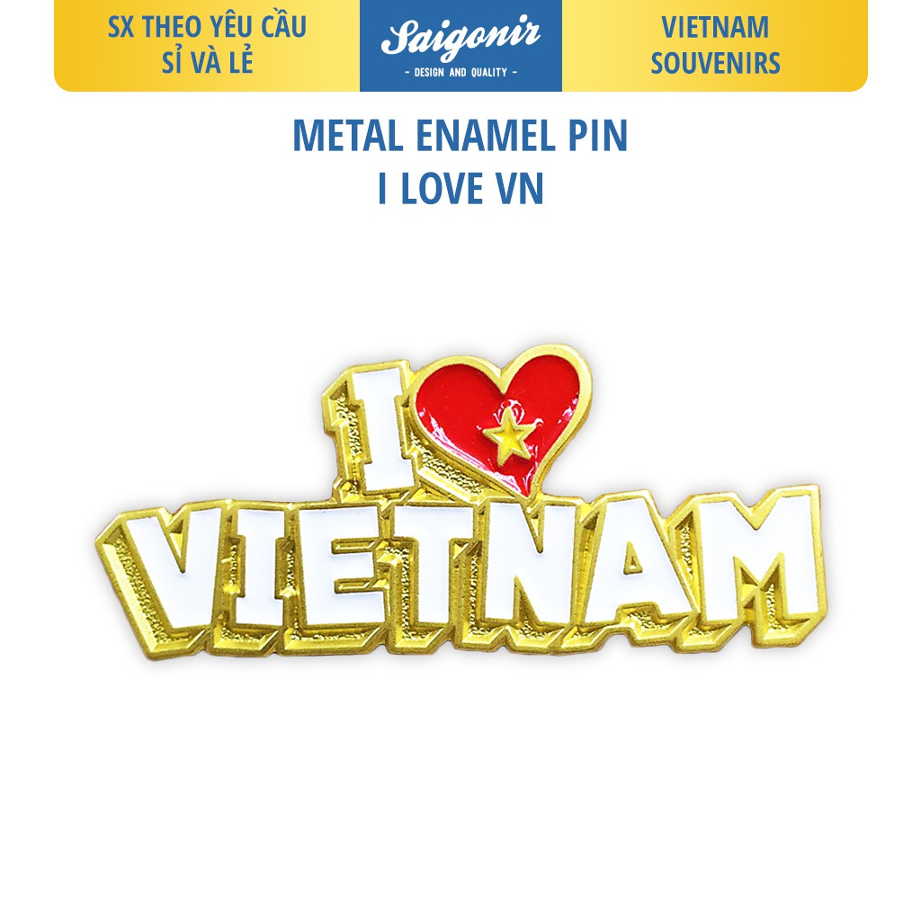 Pin Cài Áo I Love VN Saigonir-Huy Hiệu-Ghim Cài Áo, Mũ, Balo, Túi Xách-Enamel Pin-Vietnam Souvenir-Quà Lưu Niệm Việt Nam