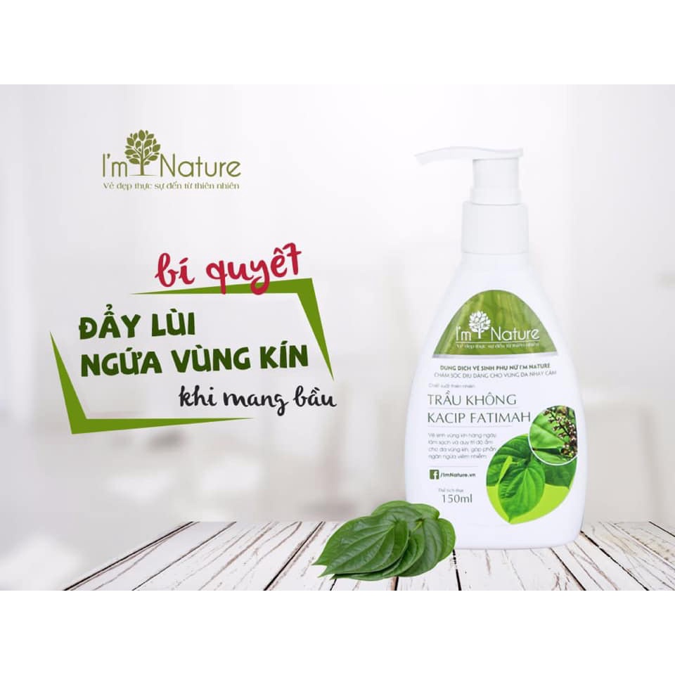 Dung dịch vệ sinh phụ nữ trầu không I'm Nature 150ml -  An toàn tuyệt đối, dùng được cho Bà Bầu, trước và sau sinh