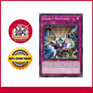 [Thẻ Bài Yugioh Chính Hãng] Evenly Matched