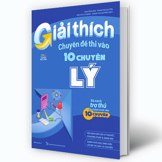 Sách - Giải Thích Chuyên Đề Thi Vào 10 Chuyên Lý