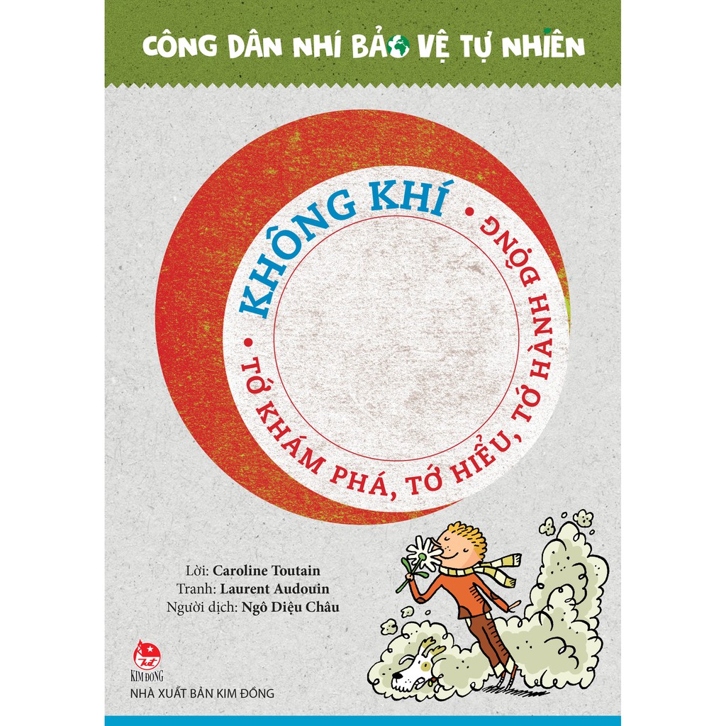 Sách - Công Dân Nhí Bảo Vệ Tự Nhiên - Không Khí - Tớ Khám Phá, Tớ Hiểu, Tớ Hành Động