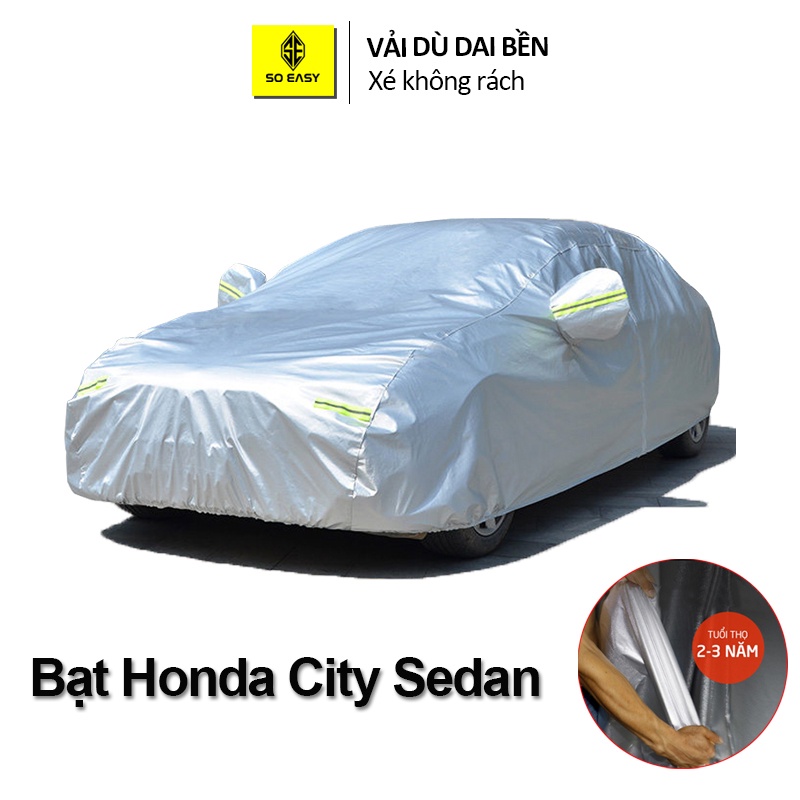 Bạt phủ xe hơi trùm cho ô tô HONDA CITY - SEDAN SOEASY chất liệu  vải dù Oxford cao cấp Bảo hành 1 năm BPXM