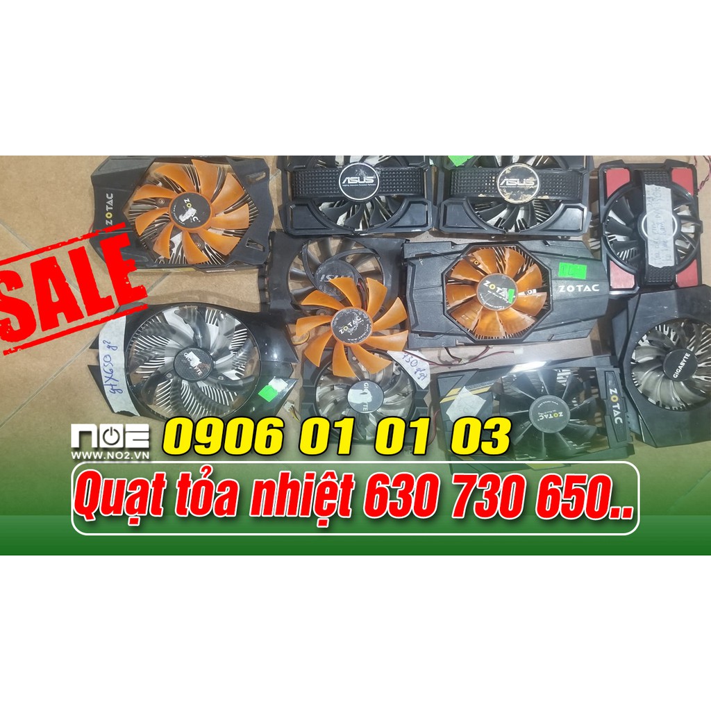 Quạt tỏa nhiệt,Fan card màn hình, quạt vga Bóc, GT 630 GT 730 GTX 650- LẤY MÃ NÀO HỎI TRƯỚC