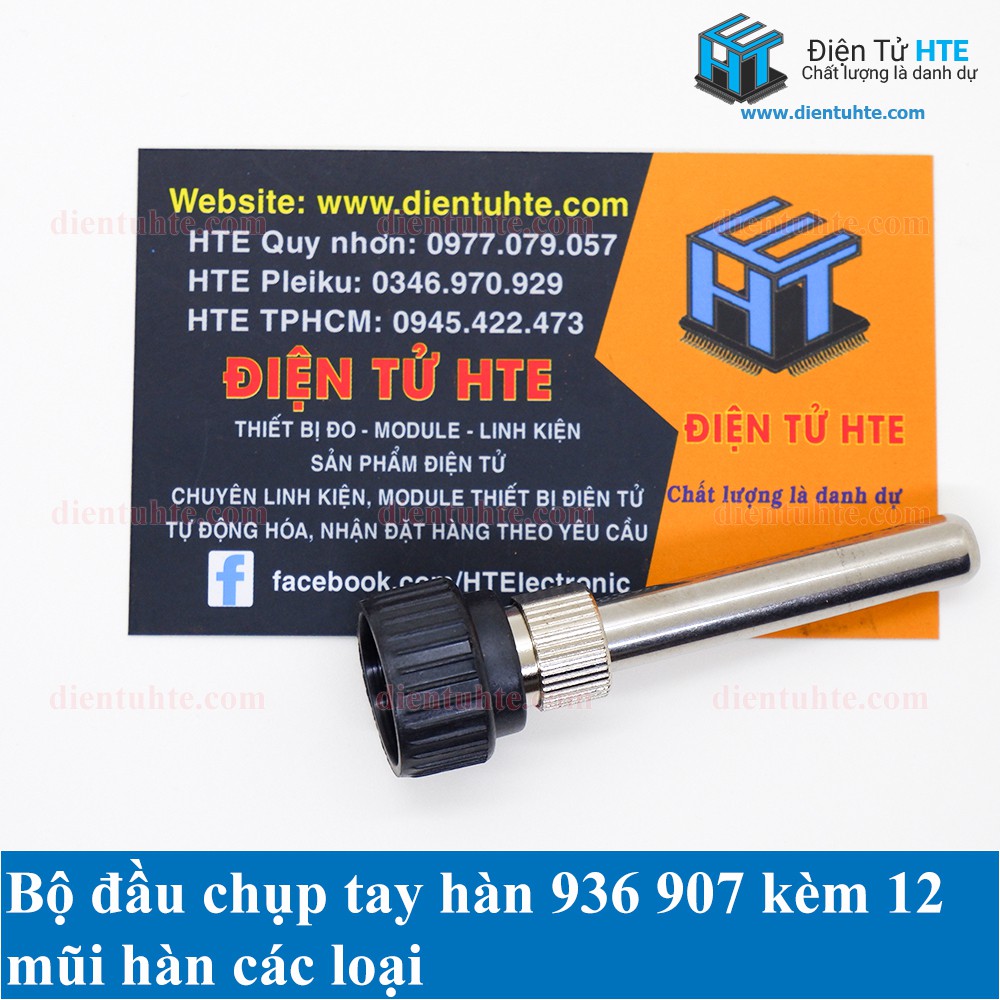 Bộ đầu chụp tay hàn 936 907 kèm 12 mũi hàn 900M các loại [HTE Quy Nhơn CN2]