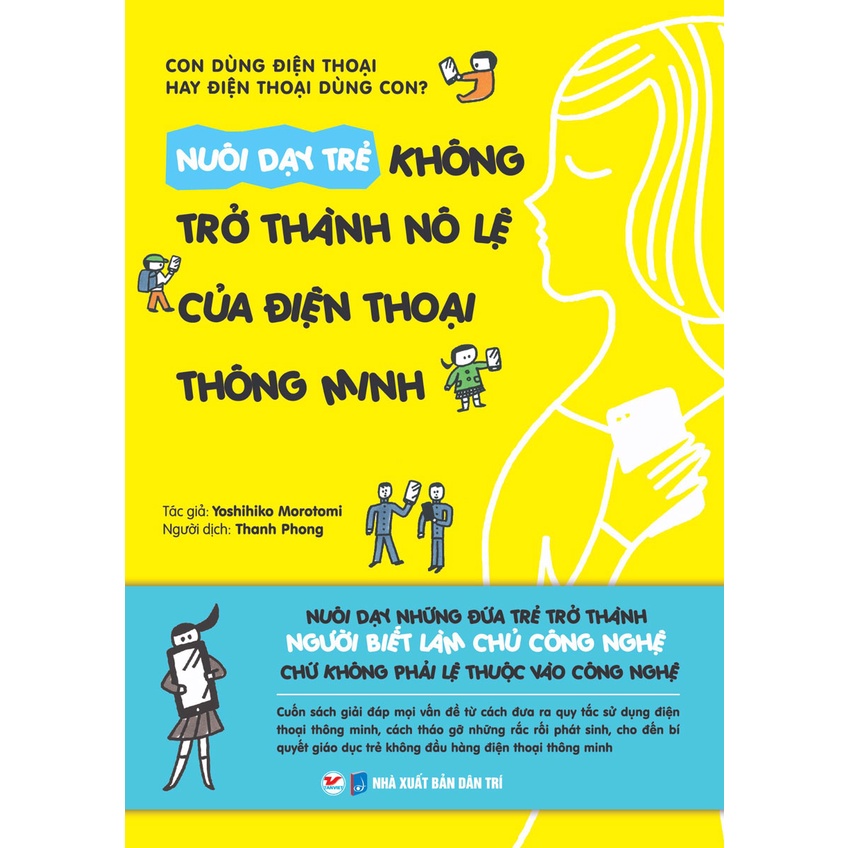 Sách - Nuôi Dạy Trẻ Không Trở Thành Nô Lệ Của Điện Thoại Thông Minh