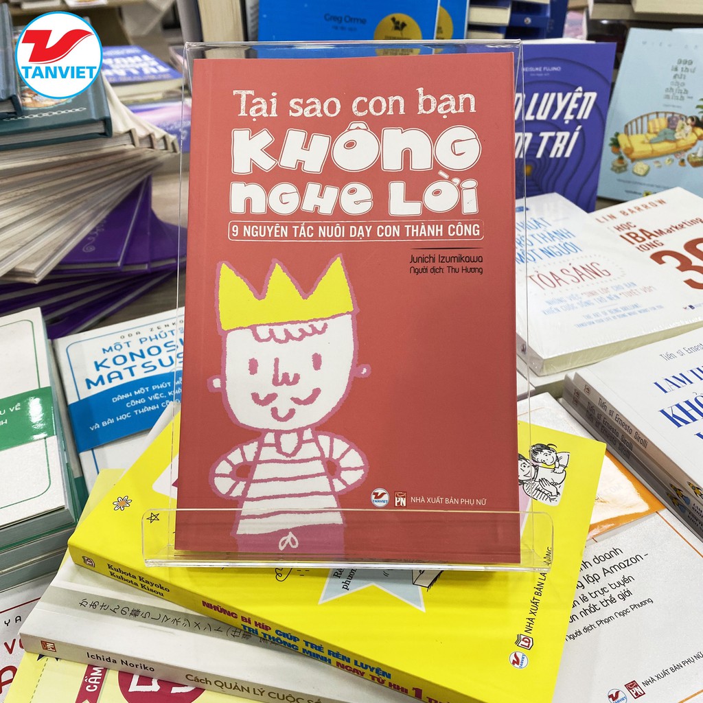Sách Nuôi Dạy Con - Tại Sao Con Bạn Không Nghe Lời