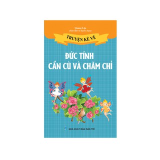 Truyện Kể Về Đức Tính Cần Cù Và Chăm Chỉ