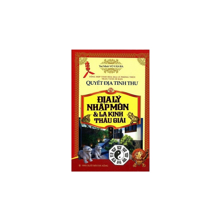 Sách - Quyết Địa Tinh Thư Địa Lý Nhập Môn Và La Kinh Thấu Giải