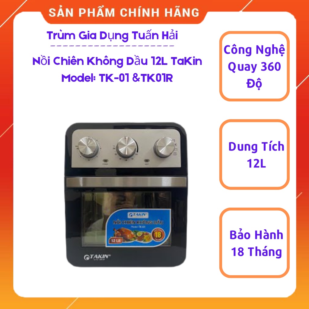 Nồi chiên không dầu 12L TAKIN, Dung Tích Siêu Lớn, Công Nghệ Quay 360 Độ