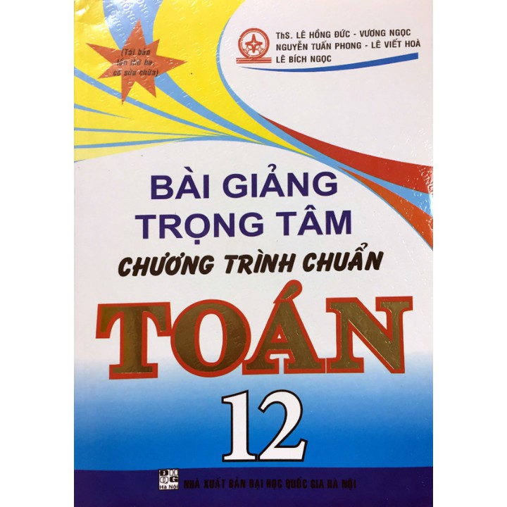 Sách Bài Giảng Trọng Tâm Chương Trình Chuẩn Toán 12