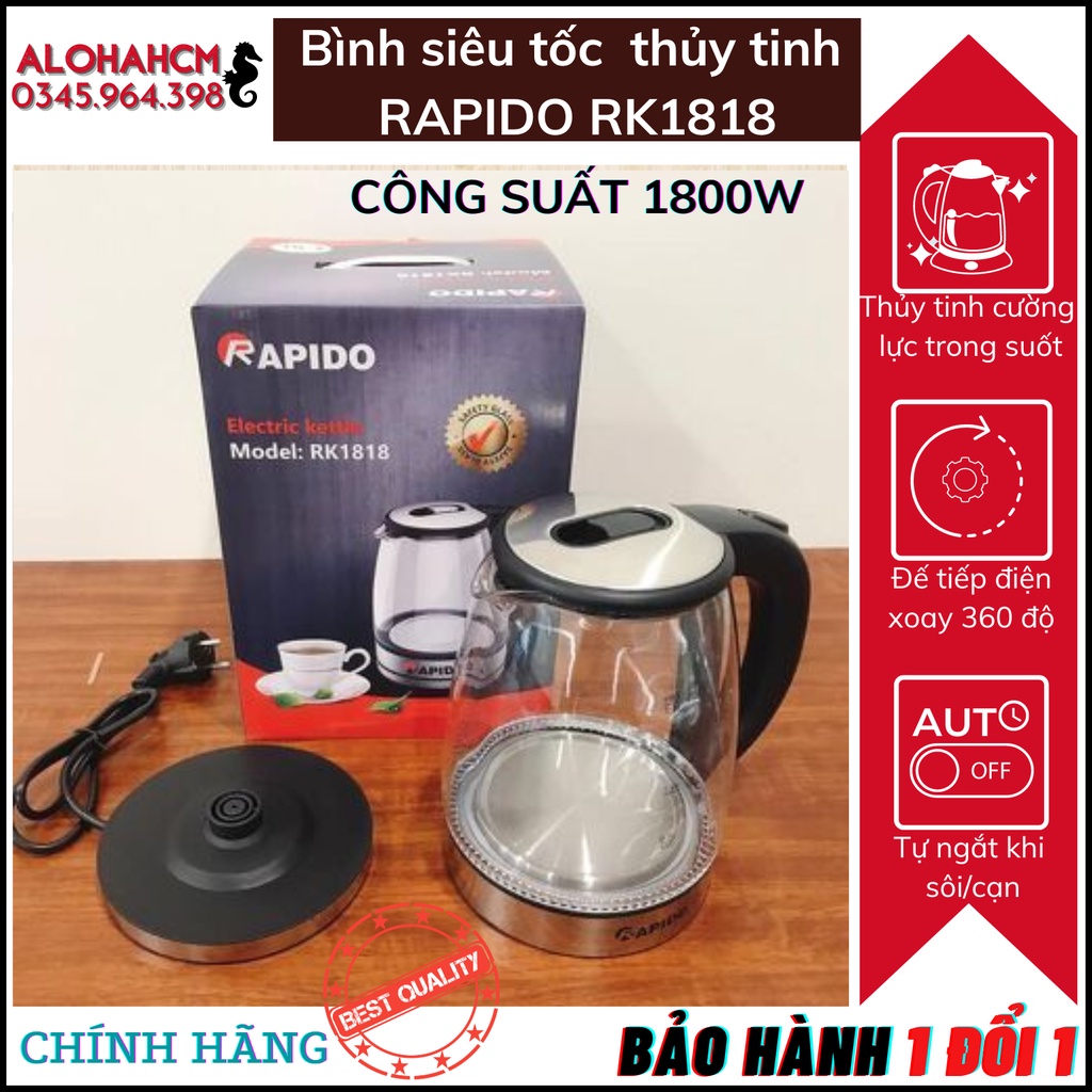 Ấm siêu tốc thủy tinh RAPIDO RK1818 - 1.8L Cao Cấp, Bình đun nước siêu tốc công suất 1800W nước sôi trong một nốt nhạc