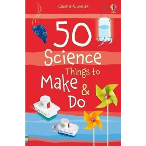 Sách Usborne Khoa học Thiếu nhi: 50 Science things to make and do