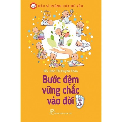 [Mã LT50 giảm 50k đơn 250k] Sách - Bác Sĩ Riêng Của Bé Yêu - Bước Đệm Vững Chắc Vào Đời