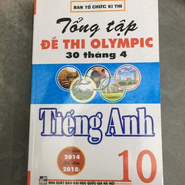 Sách - Tổng tập Đề thi Olympic 30 tháng 4 Tiếng Anh 10 ( 2014 - 2018 )