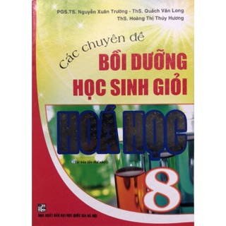 Các Chuyên Đề Bồi Dưỡng Học Sinh Giỏi Hoá Học - Lớp 8