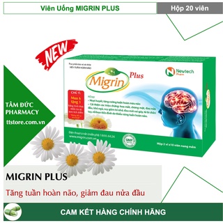 [Mẫu Mới] MIGRIN PLUS [Hộp 20 viên] - Viên uống Migrine Giảm đau nửa đầu, migraine, thiếu máu não [mingrin]