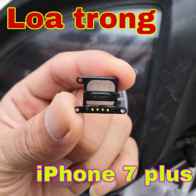 Loa trong iphone 7 plus, loa thoại iphone 7 plus zin bóc máy