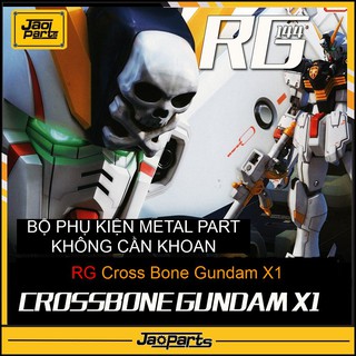 Mô hình lắp ráp Gundam Bộ phụ kiện Metal Part Không Cần Khoan cho RG Gundam Crossbone X1 - JAOPARTS