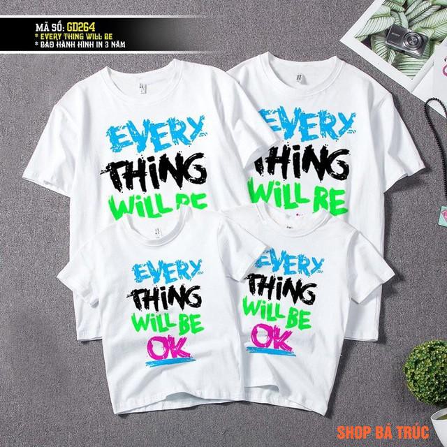 Áo phông gia đình Every thing will be OK