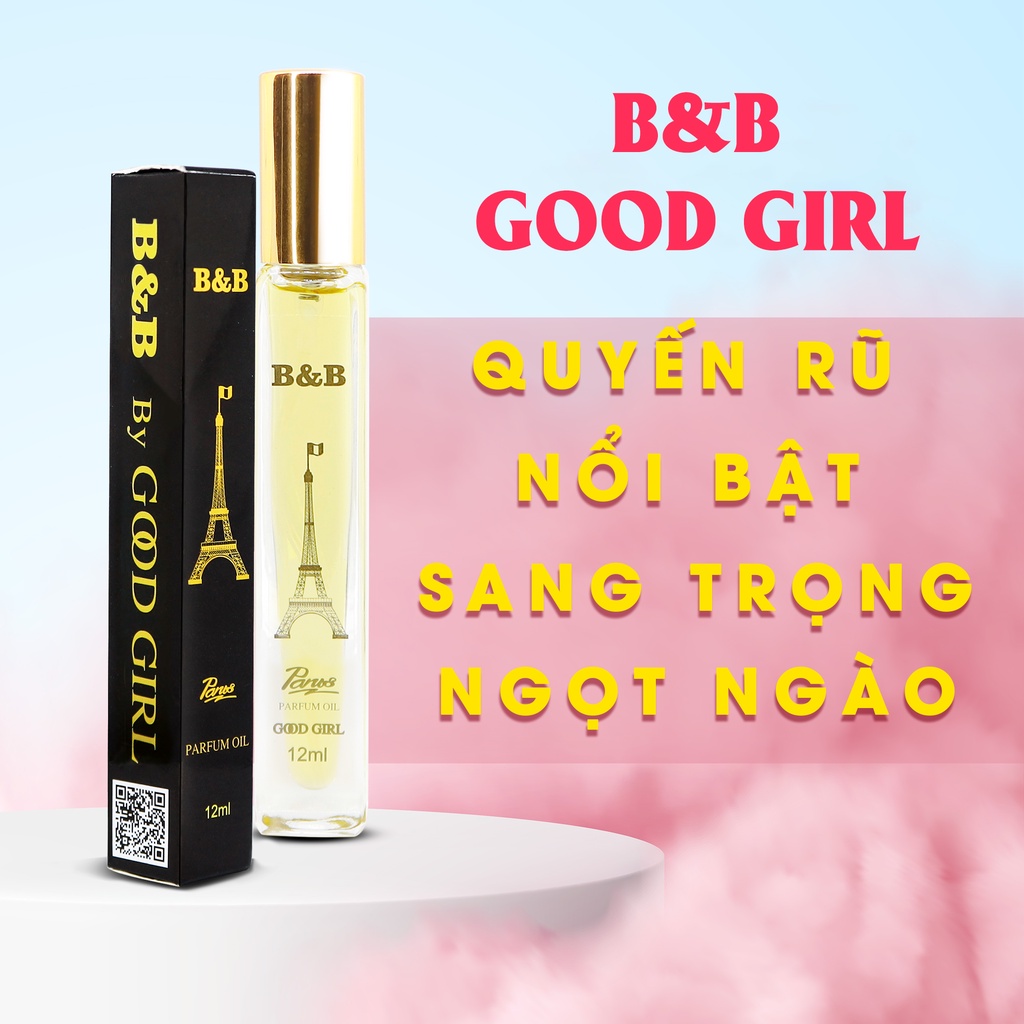Tinh dầu nước hoa nữ B&amp;B By Good Girl EDP 12 ml lưu hương lâu ngọt ngào phong cách Pháp