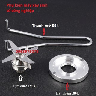 [Phụ kiện] máy xay sinh tố công nghiệp lưỡi dao, bát nhôm, thanh mở ...